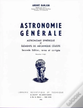 Astronomie Générale ; Astronomie Sphérique Et Éléments De Mécanique Céleste (2e Édition)