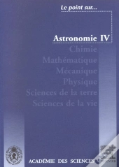 Astronomie T.4 ; Le Point Sur Comptes Rendus De L'Academie Des Sciences T.1