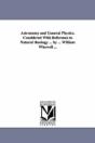 Astronomy And General Physics. Considered With Reference To Natural Theology ... By ... William Whewell ... - Preview