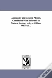 Capa do artigo Astronomy And General Physics. Considered With Reference To Natural Theology ... By ... William Whewell ...