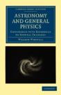 Astronomy And General Physics Considered With Reference To Natural Theology - Preview