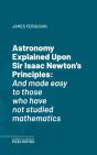 Astronomy Explained Upon Sir Isaac Newton'S Principles - Preview