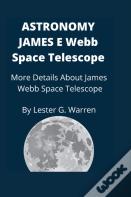 Astronomy James E. Webb Space Telescope