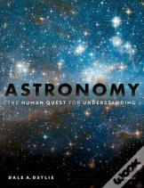 Astronomy: The Human Quest For Understanding