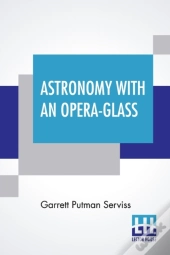 Astronomy With An Opera-Glass