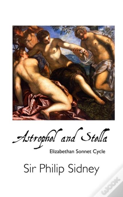 Astrophel And Stella: Elizabethan Sonnet Cycle