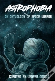 Capa do artigo Astrophobia: An Anthology Of Space Horror