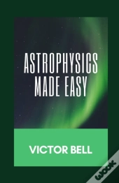 Astrophysics Made Easy