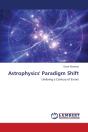 Astrophysics' Paradigm Shift - Preview
