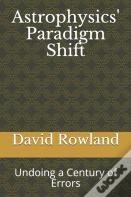 Astrophysics' Paradigm Shift