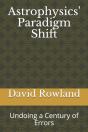 Astrophysics' Paradigm Shift - Preview