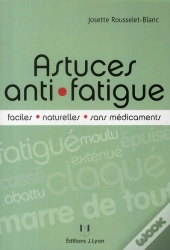 Astuces Anti-Fatigue ; Faciles, Naturelles, Sans Médicaments