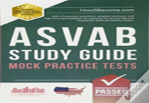 Asvab Study Guide: Mock Practice Tests