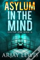 Asylum In The Mind