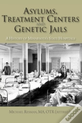 Asylums, Treatment Centers, And Genetic Jails
