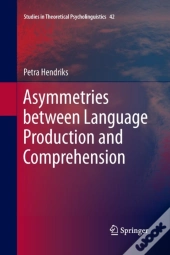 Asymmetries Between Language Production And Comprehension