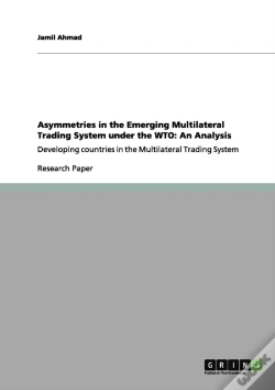 Capa do artigo Asymmetries In The Emerging Multilateral Trading System Under The Wto: An Analysis
