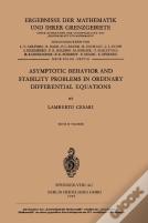 Asymptotic Behavior And Stability Problems In Ordinary Differential Equations