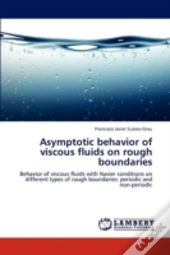 Asymptotic Behavior Of Viscous Fluids On Rough Boundaries