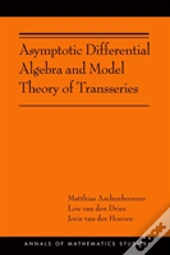 Asymptotic Differential Algebra And Model Theory Of Transseries