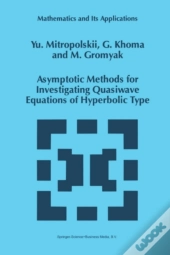 Asymptotic Methods For Investigating Quasiwave Equations Of Hyperbolic Type