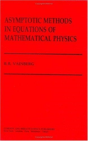 Asymptotic Methods In Equations Of Mathematical Physics - Preview