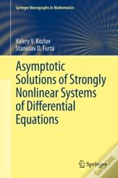 Asymptotic Solutions Of Strongly Nonlinear Systems Of Differential Equations