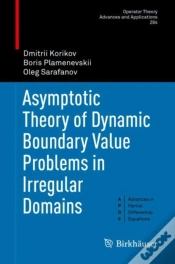 Capa do artigo Asymptotic Theory Of Dynamic Boundary Value Problems In Irregular Domains