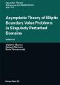 Asymptotic Theory Of Elliptic Boundary Value Problems In Singularly Perturbed Domains - Preview