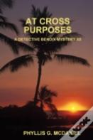 At Cross Purposes: A Detective Bendix Mystery Xii