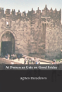 At Damascus Gate On Good Friday - Preview