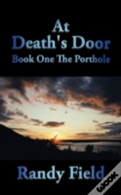 At Death'S Door: Book One The Porthole