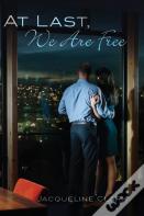 At Last, We Are Free