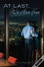 At Last, We Are Free