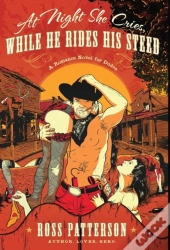 At Night She Cries, While He Rides His Steed