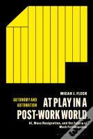 At Play In A Post-Work World