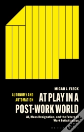 At Play In A Post-Work World