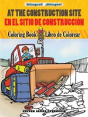 At The Construction Site Coloring Book/En La Obra De Construccion Libro De Colorear - Preview