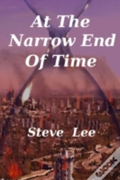 At The Narrow End Of Time