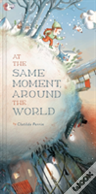 At The Same Moment, Around The World