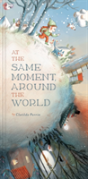 At The Same Moment, Around The World - Preview