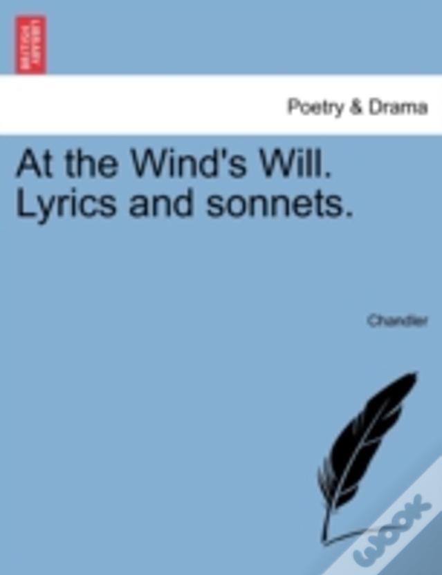 At The Wind'S Will. Lyrics And Sonnets.