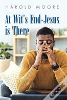 At Wit'S End-Jesus Is There