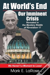 At World'S End: Our Imminent Crisis