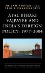 Atal Bihari Vajpayee And Indiaâ€™S Foreign Policy: 1977-2004 - Preview