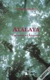 Atalaya ; Une Station En Amazonie