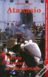 Atanasio, Parole D'Indien Du Guatemala