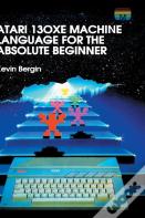 Atari 130xe Machine Language For The Absolute Beginner