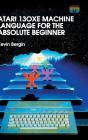 Atari 130xe Machine Language For The Absolute Beginner - Preview