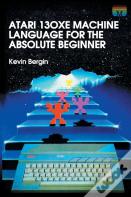 Atari 130xe Machine Language For The Absolute Beginner